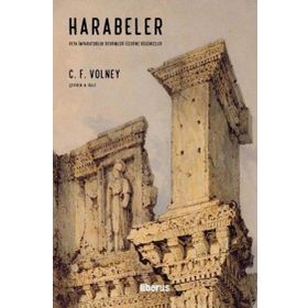 Harabeler veya İmparatorluk Devrimleri Üzerine Düşünceler - C. F. Volney