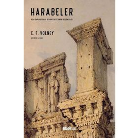 Harabeler veya İmparatorluk Devrimleri Üzerine Düşünceler - C. F. Volney