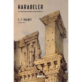 Harabeler veya İmparatorluk Devrimleri Üzerine Düşünceler - C. F. Volney