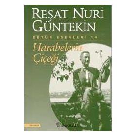 HARABELERIN ÇİÇEĞİ - REŞAT NURI GÜNTEKİN