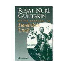 HARABELERIN ÇİÇEĞİ - REŞAT NURI GÜNTEKİN