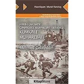 HARB-I UMUMIDE ÇANAKKALE MUHABERÂT-I BERRIYESI KUMKALE MUHAREBATI - MEHMED CELALEDDIN
