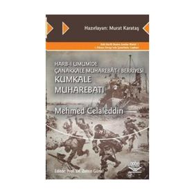 HARB-I UMUMIDE ÇANAKKALE MUHABERÂT-I BERRIYESI KUMKALE MUHAREBATI - MEHMED CELALEDDIN
