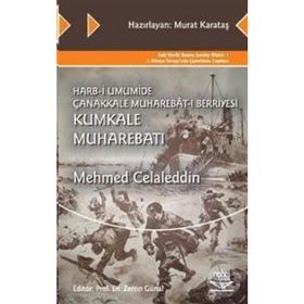 HARB-I UMUMIDE ÇANAKKALE MUHABERÂT-I BERRIYESI KUMKALE MUHAREBATI - MEHMED CELALEDDIN