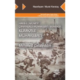HARB-I UMUMIDE ÇANAKKALE MUHABERÂT-I BERRIYESI KUMKALE MUHAREBATI - MEHMED CELALEDDIN