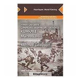 HARB-I UMUMIDE ÇANAKKALE MUHABERÂT-I BERRIYESI KUMKALE MUHAREBATI - MEHMED CELALEDDIN