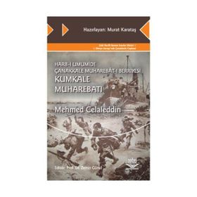 HARB-I UMUMIDE ÇANAKKALE MUHABERÂT-I BERRIYESI KUMKALE MUHAREBATI - MEHMED CELALEDDIN