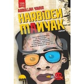 Harbiden Manyak - Abdullah Yavuz