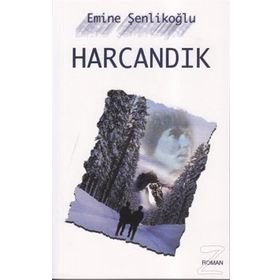 HARCANDIK - EMINE ŞENLİKOĞLU