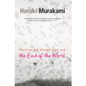 Hard-Boiled Wonderland And The End Of The World - Haruki Murakami