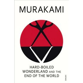 Hard-Boiled Wonderland And The End Of The World - Haruki Murakami