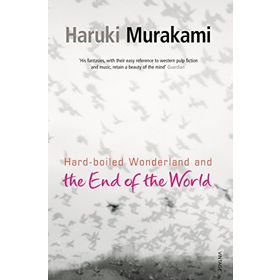 Hard-Boiled Wonderland And The End Of The World - Haruki Murakami