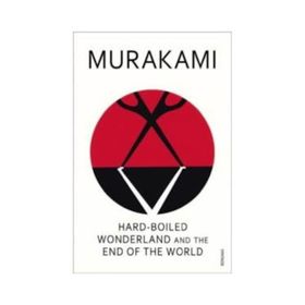 Hard-Boiled Wonderland And The End Of The World - Haruki Murakami