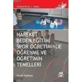 HAREKET BEDEN EĞİTİMİ SPOR ÖĞRETİMİNDE ÖĞRENME VE ÖĞRETİMİN TEMELLERI - İSMAİL TOPKAYA