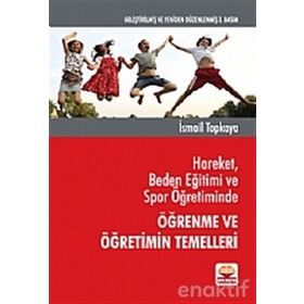 HAREKET BEDEN EĞİTİMİ SPOR ÖĞRETİMİNDE ÖĞRENME VE ÖĞRETİMİN TEMELLERI - İSMAİL TOPKAYA