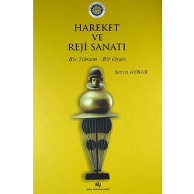 Hareket ve Reji Sanatı - Servet Aybar