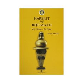 Hareket ve Reji Sanatı - Servet Aybar