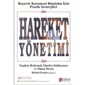 HAREKET YÖNETİMİ BAŞARILI KURUMSAL DÖNÜŞÜM İÇİN PRATIK STRATEJILER - STEPHEN REDWOOD;CHARLES GOLDWASSER;SIMON STREET