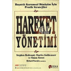 HAREKET YÖNETİMİ BAŞARILI KURUMSAL DÖNÜŞÜM İÇİN PRATIK STRATEJILER - STEPHEN REDWOOD;CHARLES GOLDWASSER;SIMON STREET