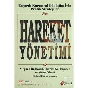 HAREKET YÖNETİMİ BAŞARILI KURUMSAL DÖNÜŞÜM İÇİN PRATIK STRATEJILER - STEPHEN REDWOOD;CHARLES GOLDWASSER;SIMON STREET