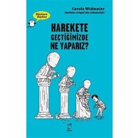 Harekete Geçtiğimizde Ne Yaparız? - Düşünen Baykuş Carole Widmaier