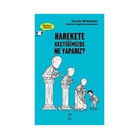 Harekete Geçtiğimizde Ne Yaparız? - Düşünen Baykuş Carole Widmaier
