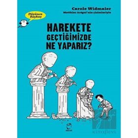 Harekete Geçtiğimizde Ne Yaparız? - Düşünen Baykuş Carole Widmaier