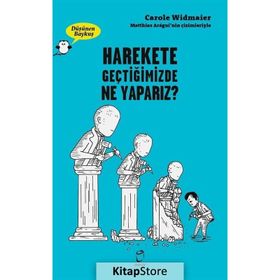 Harekete Geçtiğimizde Ne Yaparız? - Düşünen Baykuş Carole Widmaier