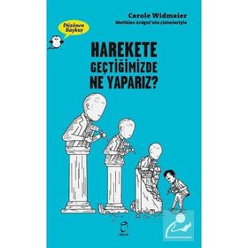 Harekete Geçtiğimizde Ne Yaparız? - Düşünen Baykuş Carole Widmaier