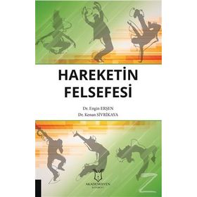 Hareketin Felsefesi - Engin Erşen