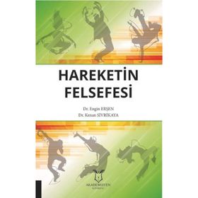 Hareketin Felsefesi - Engin Erşen