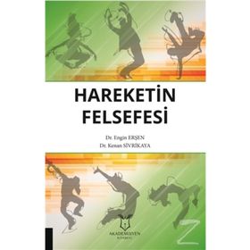 Hareketin Felsefesi - Engin Erşen