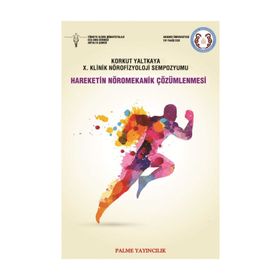 Hareketin Nöromekanik Çözümlenmesi - Korkut Yaltkaya