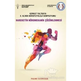 Hareketin Nöromekanik Çözümlenmesi - Korkut Yaltkaya