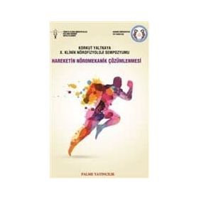 Hareketin Nöromekanik Çözümlenmesi - Korkut Yaltkaya