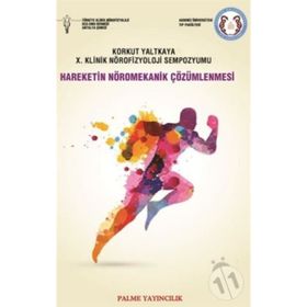 Hareketin Nöromekanik Çözümlenmesi - Korkut Yaltkaya