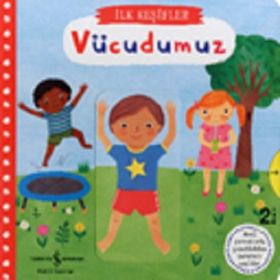 Hareketli Vücudumuz - İlk Keşifler İş Bankası Kültür Yayınları