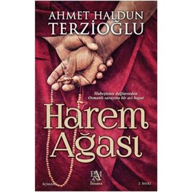 Harem Ağası - Ahmet Haldun Terzioğlu