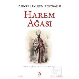Harem Ağası - Ahmet Haldun Terzioğlu