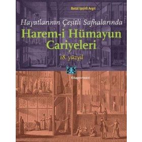 HAREM-I HUMAYUN OSMANLI İMPARATORLUĞU'NDA HÜKÜMRANLIK VE KADINLAR - LESLIE P. PEIRCE