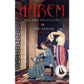 HAREM KÖLELİKTEN SULTANLIĞA - ASLI SANCAR