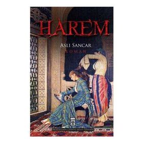 HAREM KÖLELİKTEN SULTANLIĞA - ASLI SANCAR