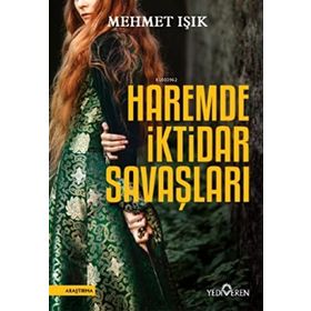 Haremde İktidar Savaşları-Mehmet Işık-Yediveren Yayınları