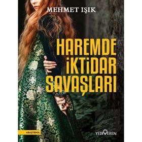 Haremde İktidar Savaşları-Mehmet Işık-Yediveren Yayınları