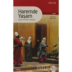HAREMDE YAŞAM SARAY VE HAREM HATIRALARI - LEYLA SAZ