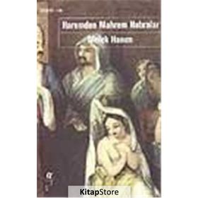 HAREMDEN MAHREM HATIRALAR - MELEK HANIM