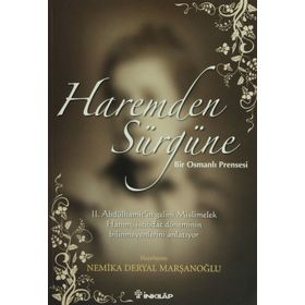 HAREMDEN SÜRGÜNE BIR OSMANLI PRENSESI - NEMIKA DERYAL MARŞANOĞLU
