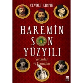 HAREMIN SON YÜZYILI SULTANLAR VE DAMATLAR - CEVDET KIRPIK