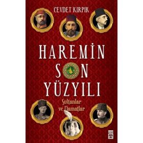 HAREMIN SON YÜZYILI SULTANLAR VE DAMATLAR - CEVDET KIRPIK