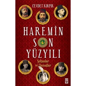 HAREMIN SON YÜZYILI SULTANLAR VE DAMATLAR - CEVDET KIRPIK